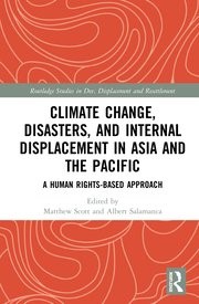 Climate Change, Disasters, and Internal Displacement in Asia and the Pacific: A Human Rights-Based Approach