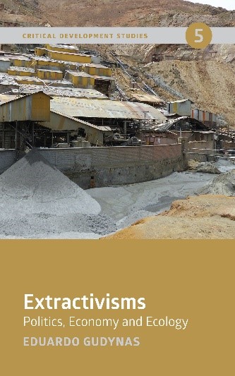 Extractivisms: Politics, Economy and Ecology