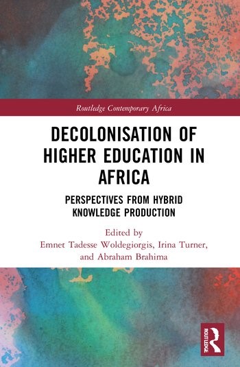 Decolonisation of Higher Education in Africa:  Perspectives from Hybrid Knowledge Production