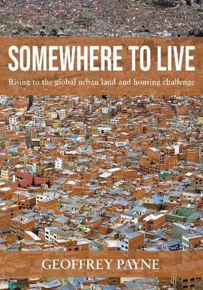 Somewhere to Live: Rising to the global urban land and housing challenge