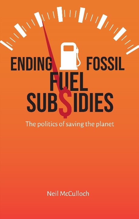 Ending Fossil Fuel Subsidies The politics of saving the planet