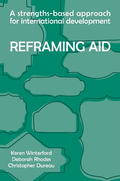 COMING SOON! Reframing Aid: A Strengths-based Approach for International Development