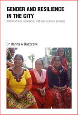 Gender and Resilience in the City: Infrastructures, aspirations, and slow violence in Nepal