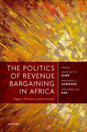 The Politics of Revenue Bargaining in Africa: Triggers, Processes, and Outcomes