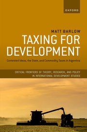 Taxing for Development: Contested Ideas, the State, and Commodity Taxes in Argentina